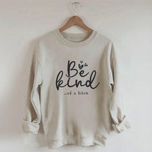 Soyez gentil drôle sweat-shirt sarcastique
