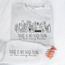 Il n’y a pas trop de livres Sweatshirt