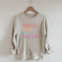 Weekends Coffee and Dance Comps Sweatshirt