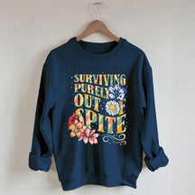 Surviving Purely Out Of Spite Sweatshirt