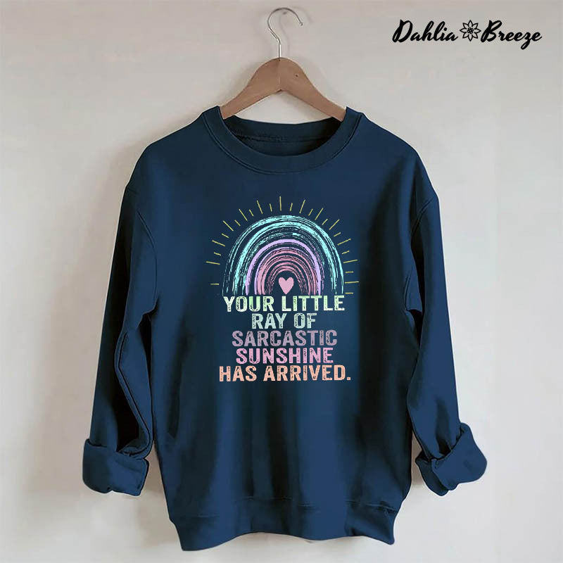 Votre petit rayon de soleil sarcastique est arrivé Sweat-shirt arc-en-ciel