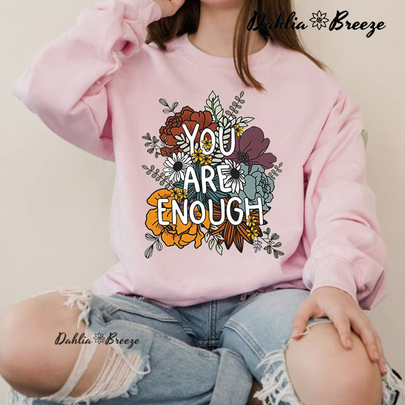 You Are Enough Positive Thoughts Sweatshirt