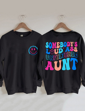 Somebody's Loud Ass Unfiltered Tante Sweatshirt