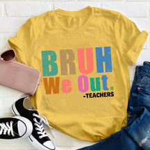 Professeurs Bruh We Out Professeur T-shirt