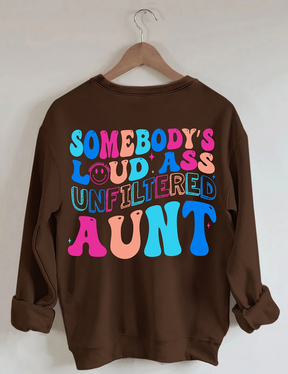 Somebody's Loud Ass Unfiltered Tante Sweatshirt