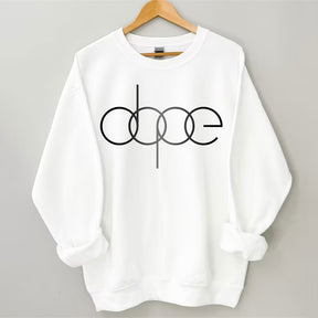 Dope Sweatshirt