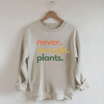 Sweat-shirt Jamais assez de plantes