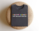 You Are Safe With Me T-shirt