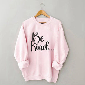 Be Kind Funny Crewneck Sweatshirt