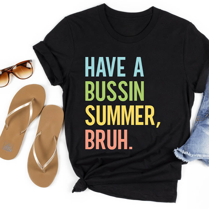 Avoir un T-shirt Bussin Summer Bruh