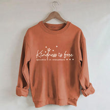 La gentillesse est gratuite, saupoudrez-la partout Sweatshirt