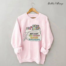 Just A Girl Who Brings Books Everywhere Sweatshirt