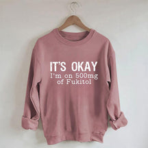 Lustiges It's Okay Sweatshirt