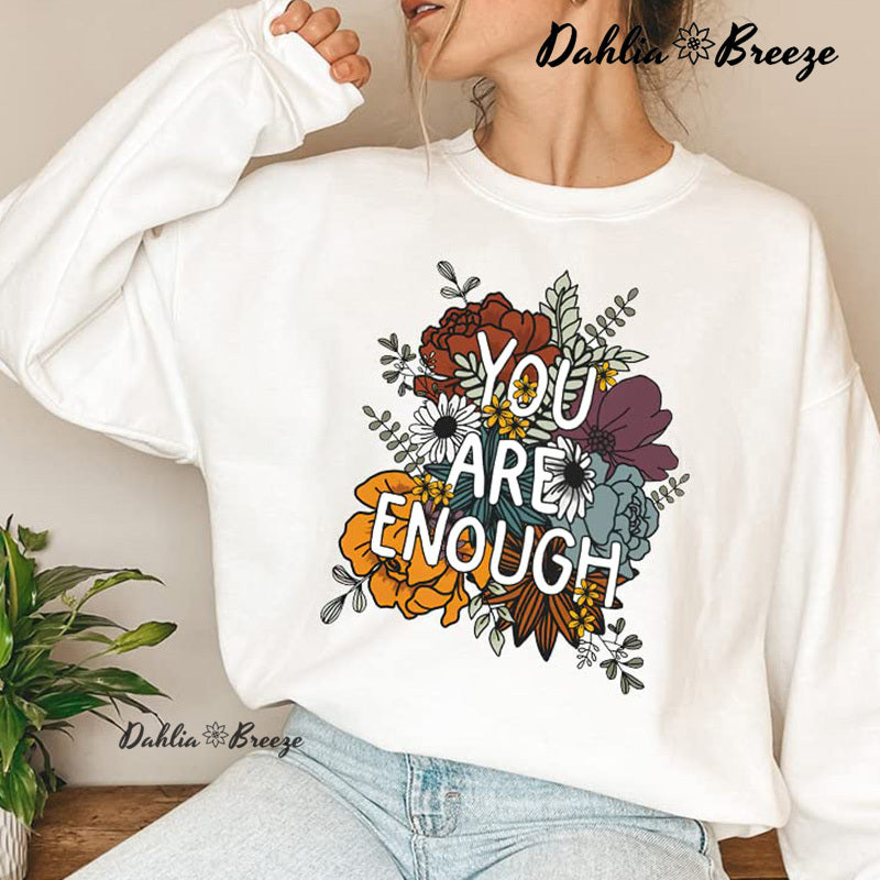 You Are Enough Positive Thoughts Sweatshirt