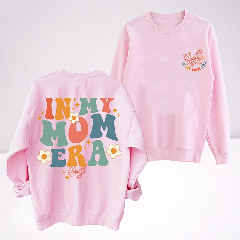 In My Mom Era Funny Mama Sweatshirt