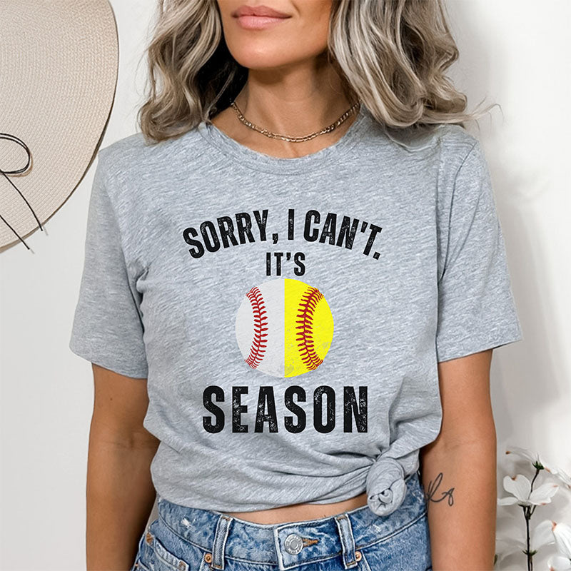 Désolé, je ne peux pas, c'est un t-shirt de la saison de baseball et de softball
