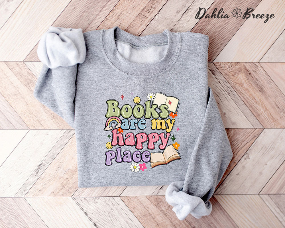 Les livres sont mon sweat-shirt Happy Place