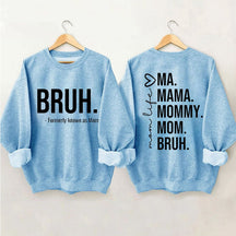 Sweat-shirt Bruh anciennement connu sous le nom de maman