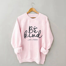 Soyez gentil drôle sweat-shirt sarcastique
