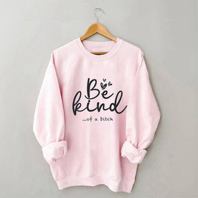 Soyez gentil drôle sweat-shirt sarcastique