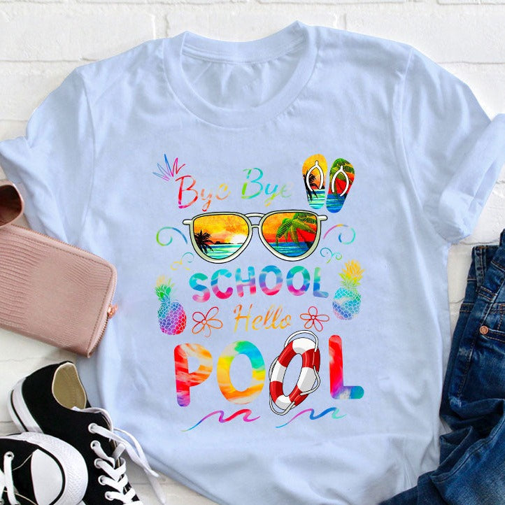 Bye Bye School Hello Pool Shirt T-shirt drôle pour professeur