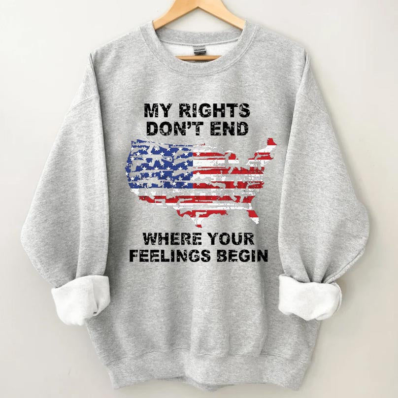 Mes droits ne s'arrêtent pas là où commencent vos sentiments Sweat-shirt drapeau américain