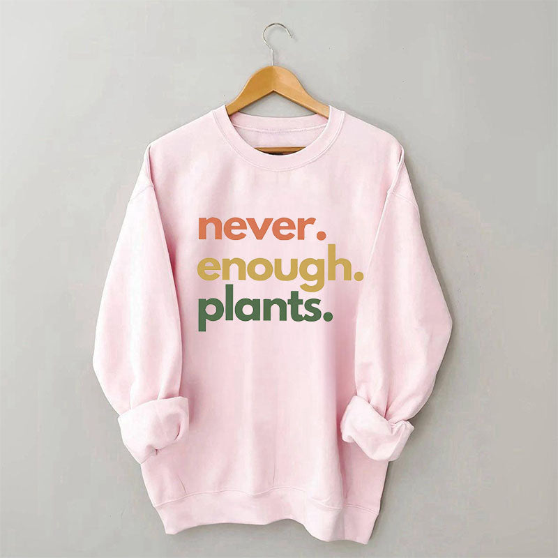 Sweat-shirt Jamais assez de plantes