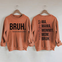 Sweat-shirt Bruh anciennement connu sous le nom de maman