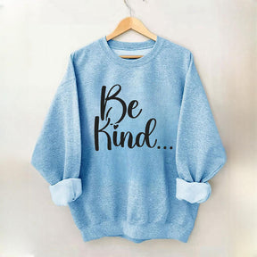 Be Kind Funny Crewneck Sweatshirt
