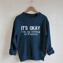 Lustiges It's Okay Sweatshirt
