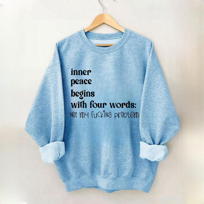 La paix intérieure commence par un sweat-shirt à quatre mots