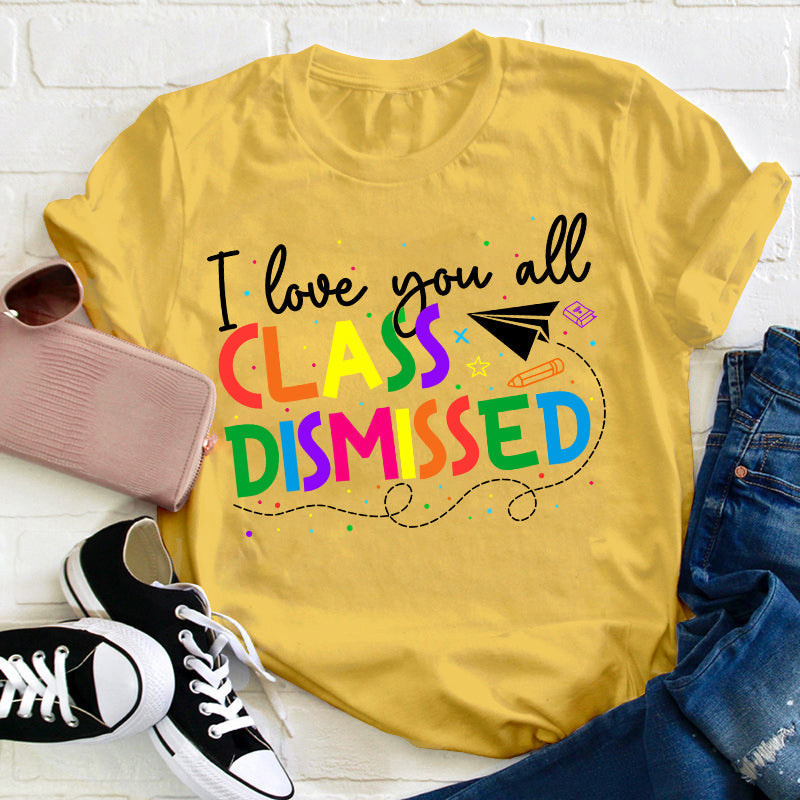 T-shirt Je t'aime tous les professeurs renvoyés en classe