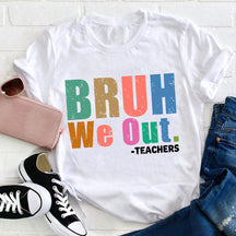 Professeurs Bruh We Out Professeur T-shirt