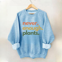Sweat-shirt Jamais assez de plantes