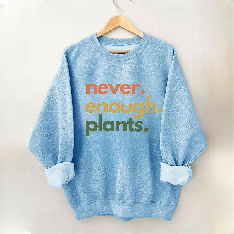 Sweat-shirt Jamais assez de plantes