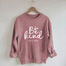 Soyez gentil drôle sweat-shirt sarcastique