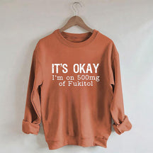 Lustiges It's Okay Sweatshirt