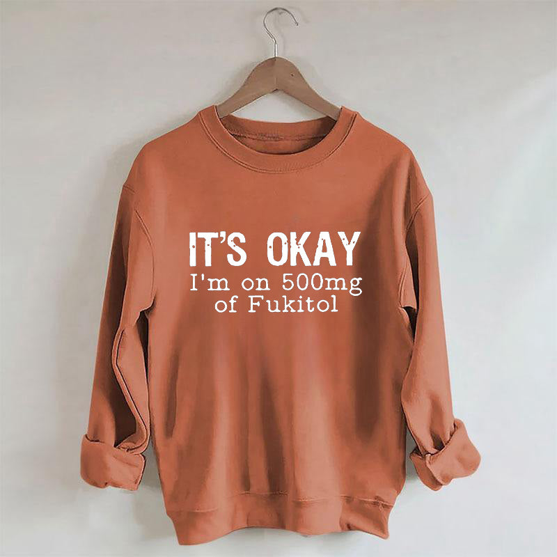 Lustiges It's Okay Sweatshirt