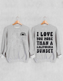 Sweat-shirt Je t'aime plus qu'un coucher de soleil californien