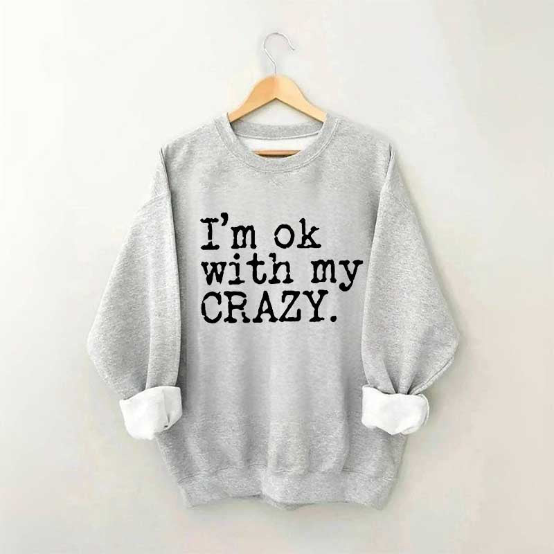 Je suis d'accord avec mon sweat-shirt Crazy Positive
