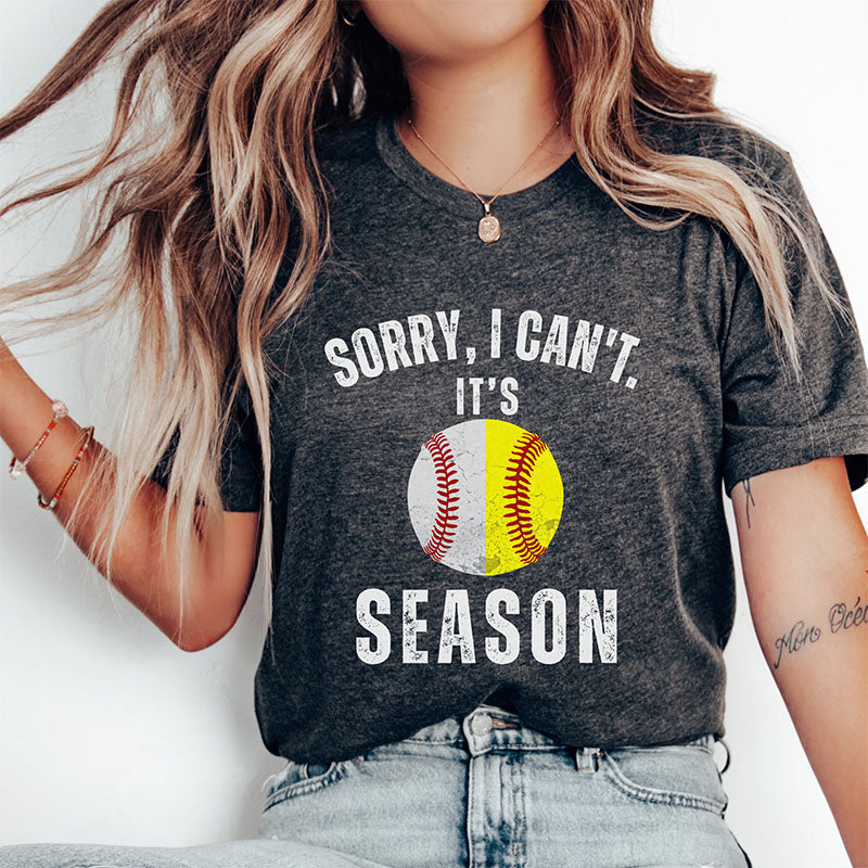 Désolé, je ne peux pas, c'est un t-shirt de la saison de baseball et de softball