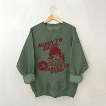 Sweat-shirt Born To Read Lecteur drôle
