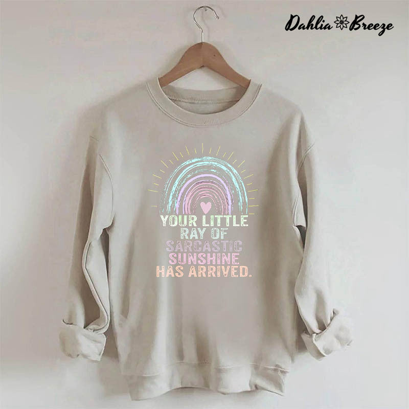 Votre petit rayon de soleil sarcastique est arrivé Sweat-shirt arc-en-ciel