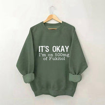 Lustiges It's Okay Sweatshirt