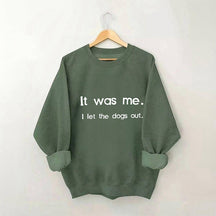 Ich war es, ich ließ die Hunde raus Sweatshirt