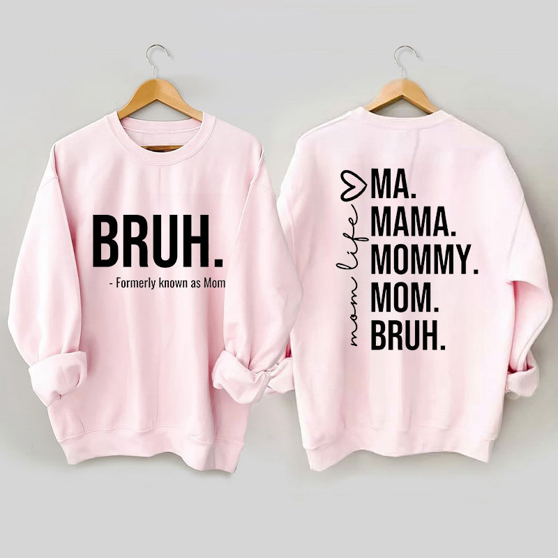 Sweat-shirt Bruh anciennement connu sous le nom de maman