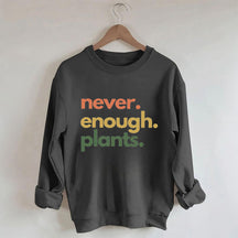 Sweat-shirt Jamais assez de plantes