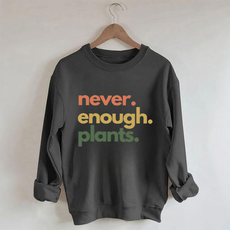 Sweat-shirt Jamais assez de plantes