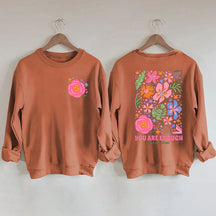 You Are Enough Flower Kindness Sweatshirt