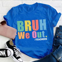 Professeurs Bruh We Out Professeur T-shirt